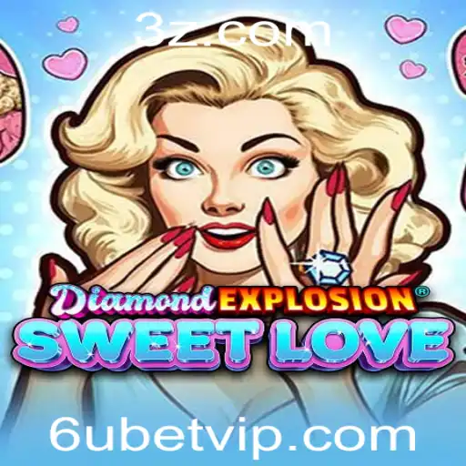 6u bet - Explorando o Fascinante Mundo de DiamondExplosionSweetLove