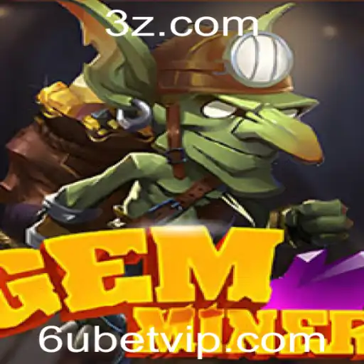 6u bet - Descubra os Segredos do GemMiner: O Novo Fenômeno dos Jogos Online