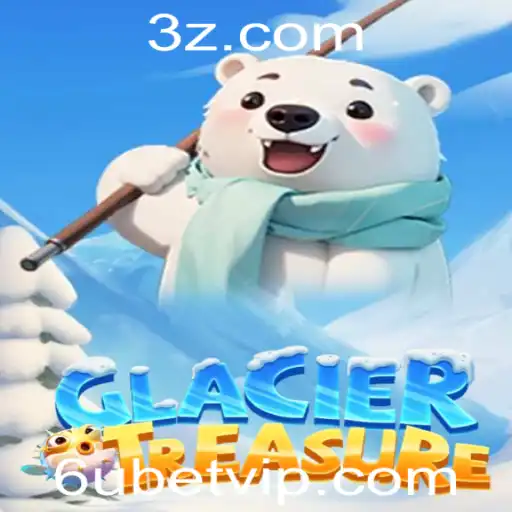 Explorando o Jogo GlacierTreasure: Regras e Estratégias com Destaque para '6u bet'